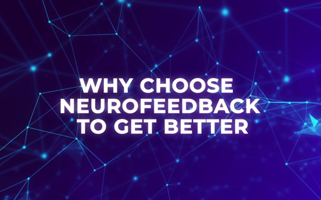 why-choose-neurofeedback-to-get-better